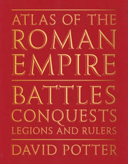 Atlas Of The Roman Empire By Potter, David