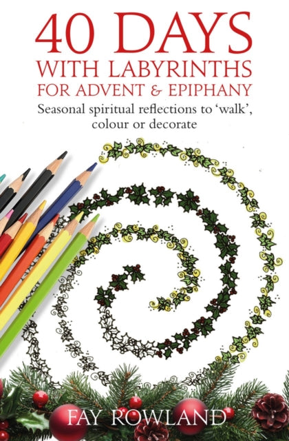 40 Days With Labyrinths For Advent By Rowland, Fay