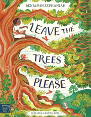 Leave The Trees Please By Zephaniah, Benjamin