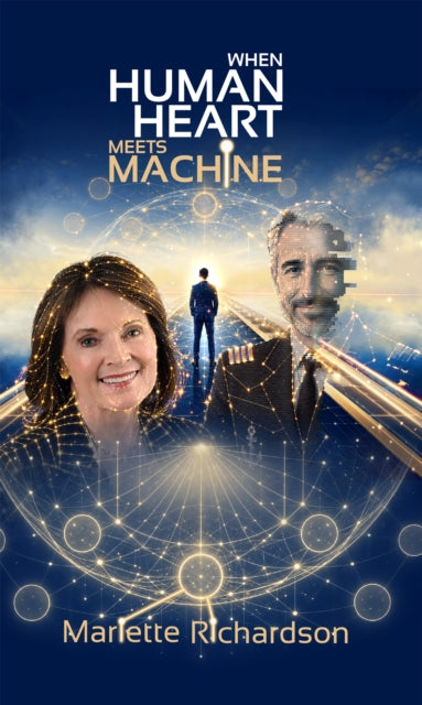 When Human Heart Meets Machine By Richardson, Mariette