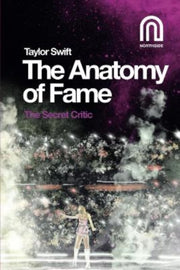 Taylor Swift Anatomy Of Fame By Secret Critic