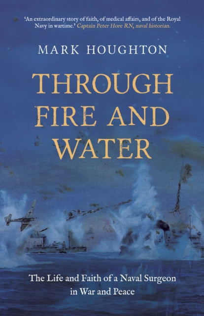 Through Fire And Water: The Life And Fai By Houghton, Mark