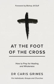 At The Foot Of The Cross By Grimes, Caris