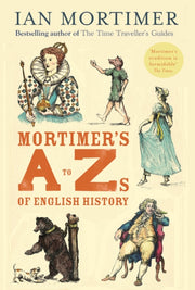 Mortimers A To Zs Of English History