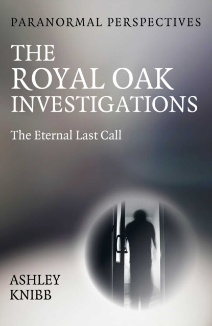 Paranormal Perspectives The Royal Oak I