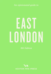 Opinionated Guide To East London By Barber, Sonya