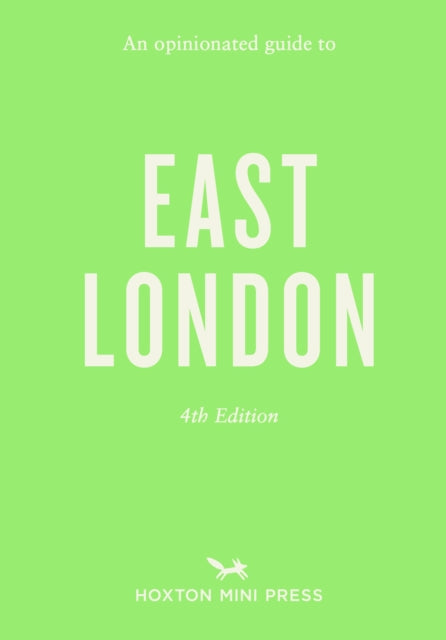 Opinionated Guide To East London