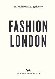 Opinionated Guide To Fashion London By Harling, Chekii