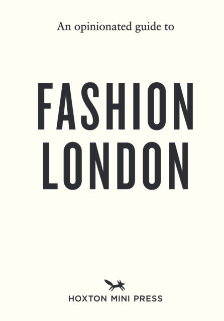 Opinionated Guide To Fashion London