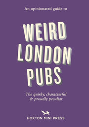 Opinionated Guide To Weird London Pubs By Barrie, Josh