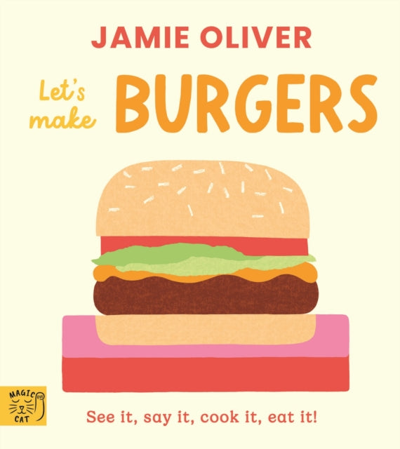 Jamie Oliver Lets Make Burgers By Oliver, Jamie