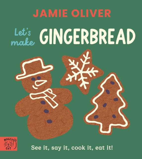 Jamie Oliver Lets Make Gingerbread By Oliver, Jamie