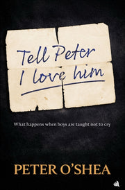 Tell Peter I Love Him By O'shea, Peter