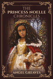 Princess Noelle Chronicles By Greaves, Angel