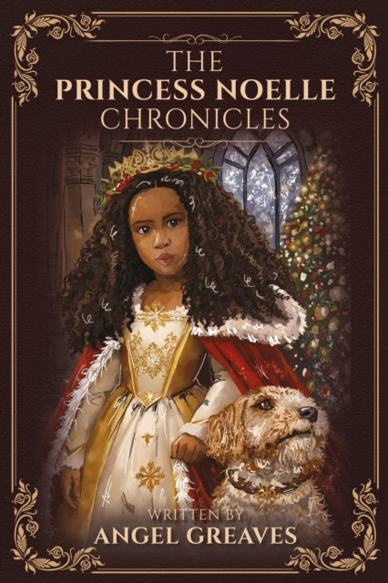 Princess Noelle Chronicles By Greaves, Angel