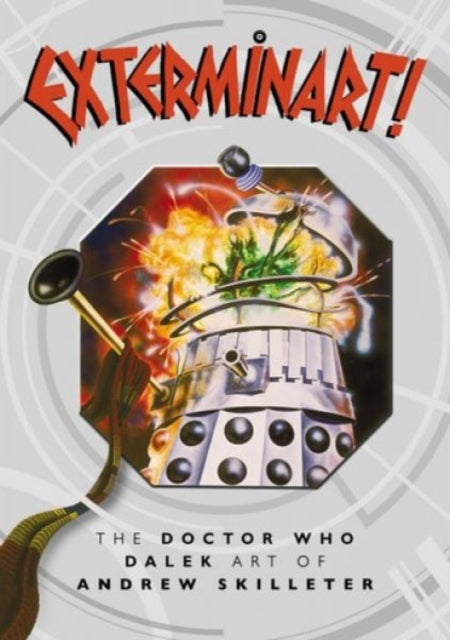 Exterminart The Doctor Who Art Of Andrew By Skilleter, Andrew