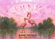 Flamingo That Lost Her Pink By Thomas, Katie