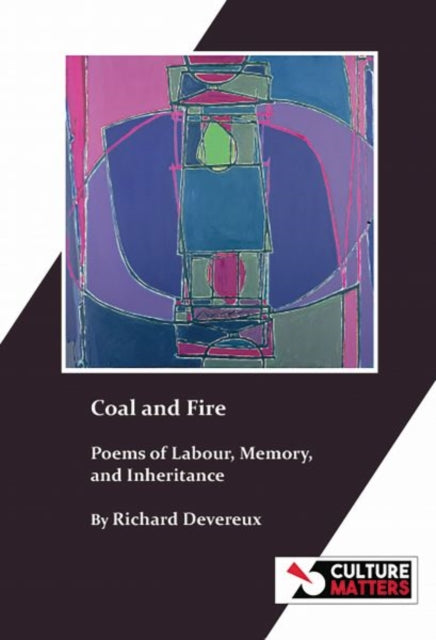 Coal & Fire Poems Of Labour Memory & Inh
