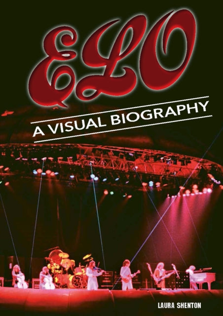 Electric Light Orchestra A Visual Biogra