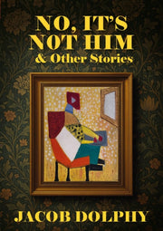 No Its Not Him Other Stories