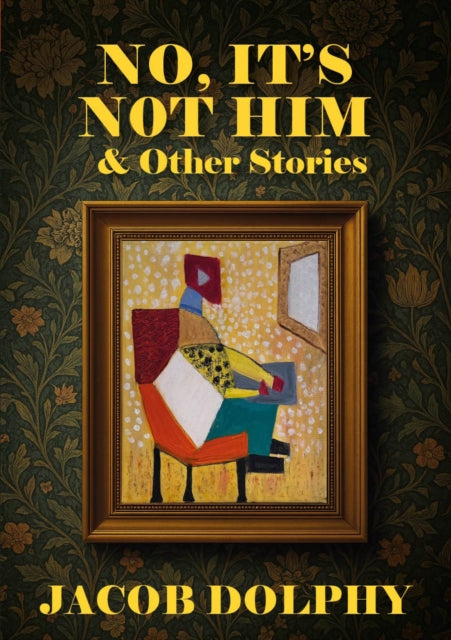 No Its Not Him Other Stories