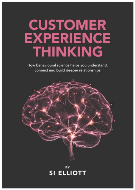 Customer Experience Thinking By Elliott, Simon
