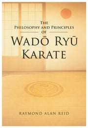 Philosophy & Principles Of Wado Ryu Kara