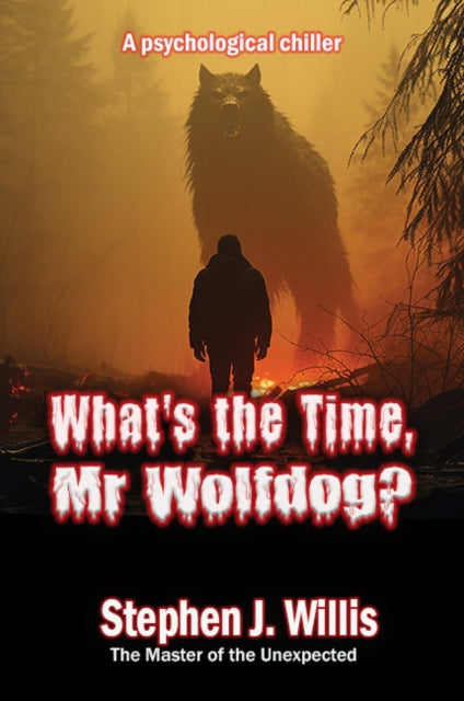 What's The Time, Mr Wolfdog By J. Willis, Stephen