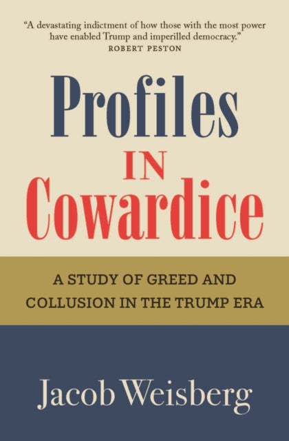 Profiles In Cowardice By Weisberg, Jacob