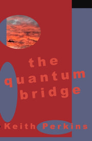 Quantum Bridge By Perkins, Keith