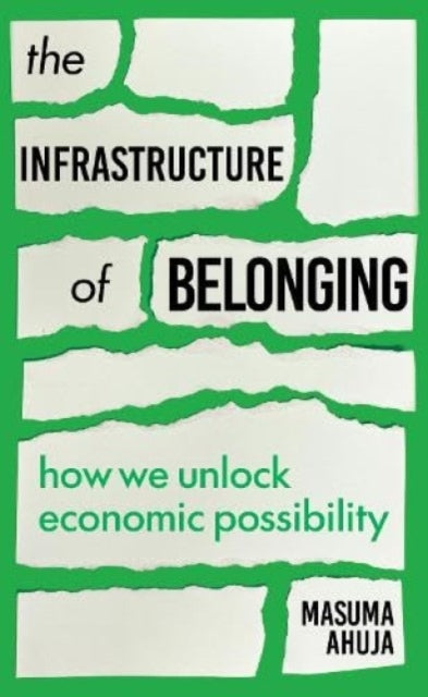 Infrastructure Of Belonging By Ahuja, Masuma