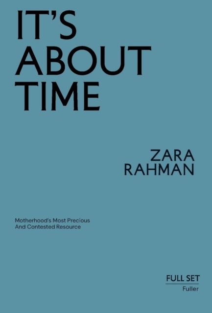 It's About Time: Motherhood's Most Preci By Rahman, Zara