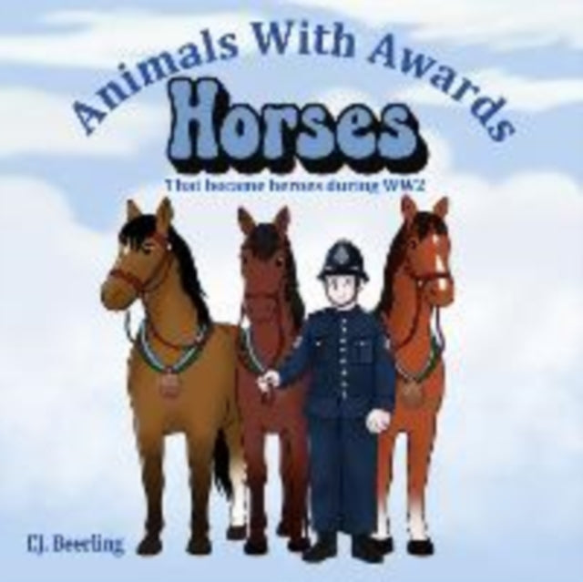 Horses That Became Heroes During Ww2 By Beerling, F J