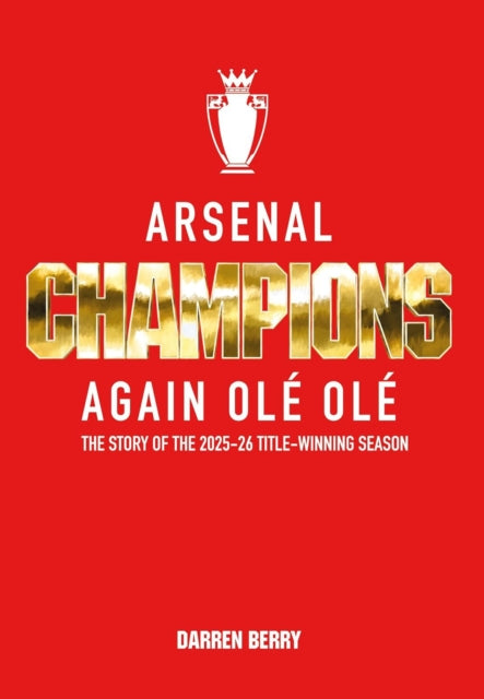 Arsenal Champions Again Ole Ole By Berry, Darren
