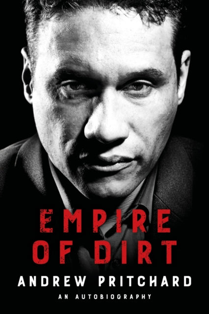 Empire Of Dirt: From Raves To Riches: A By Pritchard, Andrew