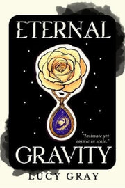 Eternal Gravity By Gray, Lucy