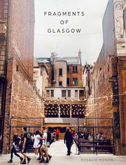Fragments Of Glasgow By Menon, Rosalie