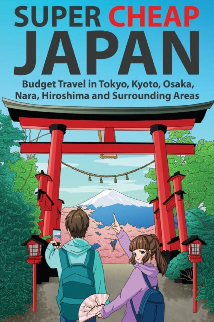 Super Cheap Japan: Budget Travel In Toky