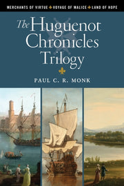 Huguenot Chronicles Trilogy By Monk, Paul, C. R.
