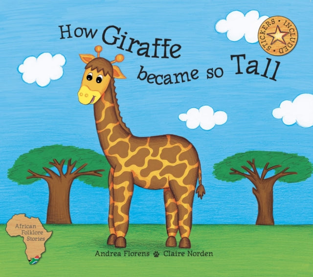How Giraffe Became So Tall By Andrea Florens