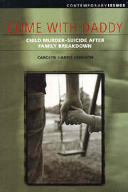 Come With Daddy: Child Murder-suicide Af