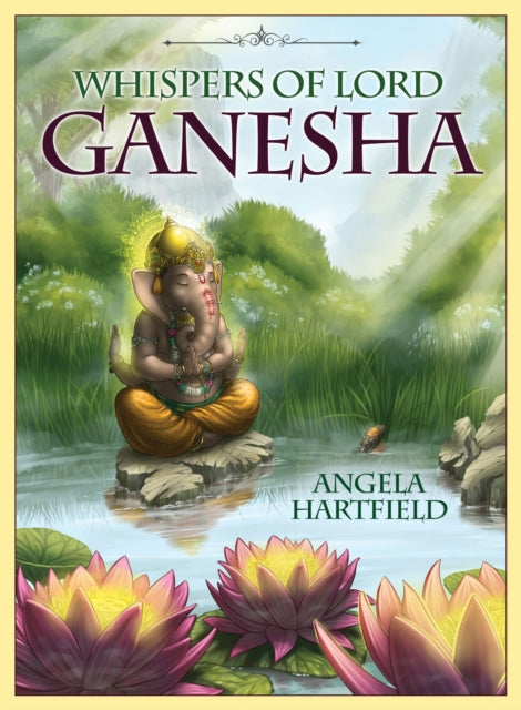 Whispers Of Lord Ganesha Oracle Cards By Hartfield, Angela