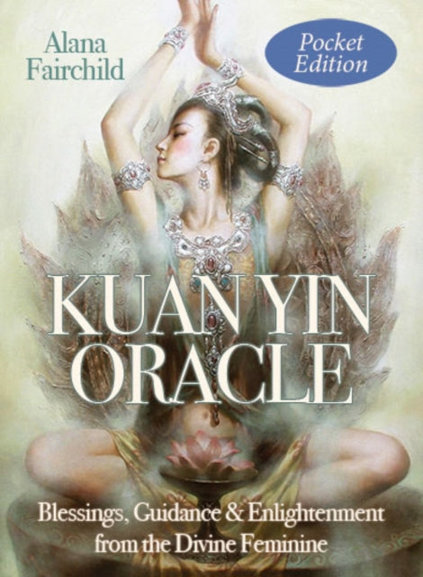 Kuan Yin Oracle Pocket Edition By Fairchild,alana