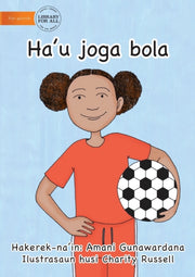 I Play Soccer (tetun Edition) - Ha'u Jog