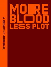 Reading Journal More Blood Less Plot