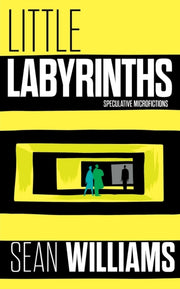 Little Labyrinths: Speculative Microfict