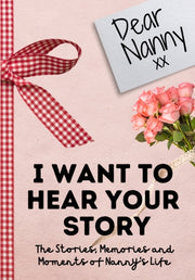 Dear Nanny. I Want To Hear Your Story : By Publishing Group, Th