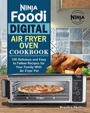Ninja Foodi Digital Air Fry Oven Cookboo By Shelley, Brayden