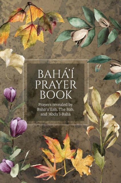 Bahai Prayer Book (illustrated): Prayer