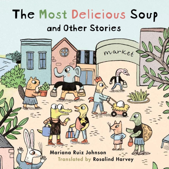 Most Delicious Soup And Other Stories